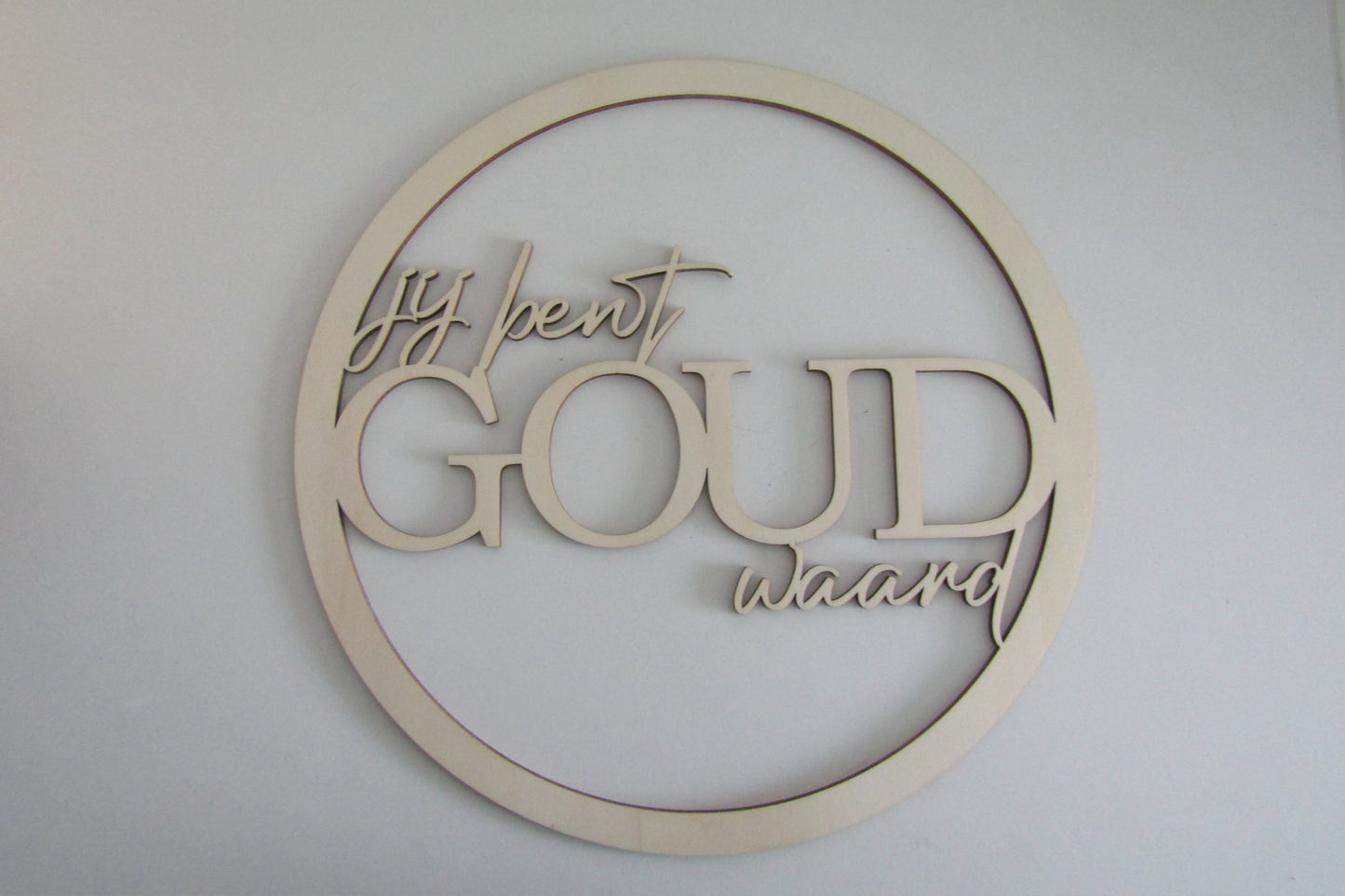 Houten Hoop - Jij bent GOUD waard